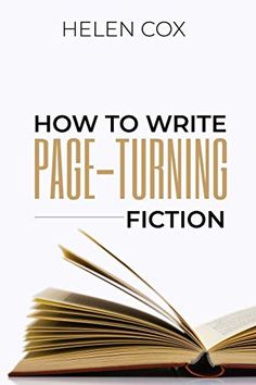 an open book with the title how to write page - turning fiction written by helen cox