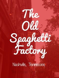 The Old Spaghetti Factory – Nashville, Tennessee - Our Roaming Hearts Nashville Pics, Tennessee Memphis, Old Spaghetti Factory, Tennessee Living, Tennessee Restaurants, Spaghetti Factory, Travel Packing Tips, Amarillo Texas