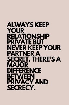 a black and white poster with the words always keep your relationship private but never keep your partner's secret