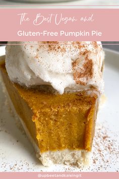 the best vegan and gluten - free pumpkin pie with whipped cream on top