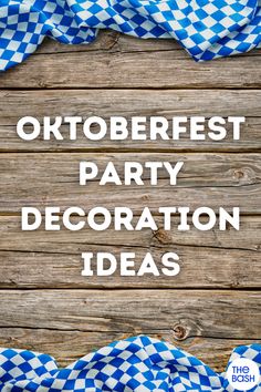 oktoberfest party decoration ideas with blue and white checkered napkins on top