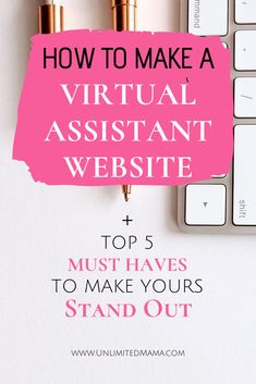 a computer keyboard with the words how to make a virtual assistant website top 5 must haves to make your stand out