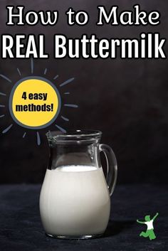 a glass pitcher filled with milk and the words how to make real buttermilk