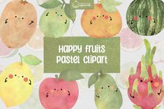 happy fruits pastel clipart with watercolors and handwritten text on white background