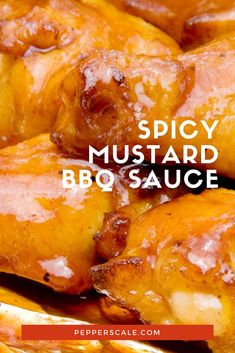 spicy mustard bbq sauce on top of chicken wings with the words, spicy mustard bbq sauce