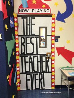 a classroom door decorated with the words best teacher ever