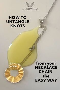 an image of a necklace with the words how to untangle knots from your necklace chain