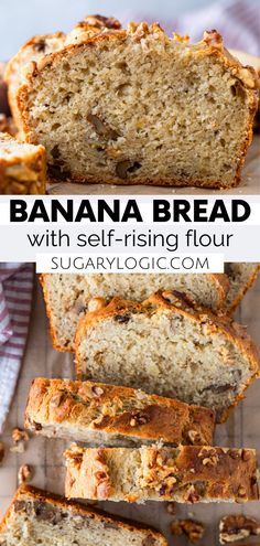 sliced banana bread on a cutting board with text overlay that reads, banana bread with self - rising flour