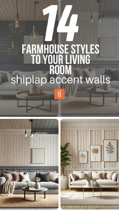 four different styles of living room furniture with the text farmhouse style to your living room shiplap accent walls