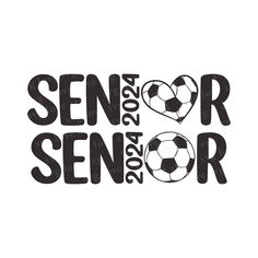 a black and white photo with the words seniors senior year written in soccer ball letters