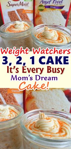 there are three desserts in jars with the words weight watchers 3 - 2 - 1 cake it's every busy mom's dream cake