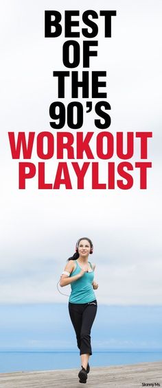 a woman running with headphones on and the words best of the 90's workout playlist