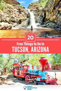 a red train traveling past a waterfall with text overlay reading 20 free things to do in tucson, arizona