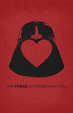 a darth vader poster with the words, the force is strong with you