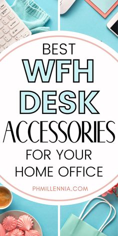 the words best wifih desk accessories for your home office on top of a blue background