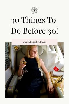 Person in an airplane seat holding a glass of wine, under the text "30 Things To Do Before 30!" Things To Do Before 30, 30 Things To Do Before 30, Digital Detox