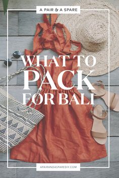 what to pack for bali with text overlay that reads, what to pack for bali