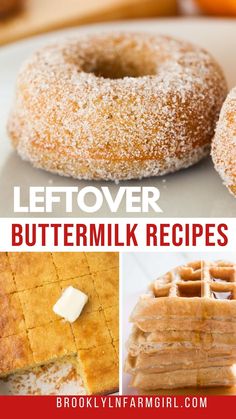 the collage shows different types of buttermilks and other dessert items with text overlay that reads, leftover buttermilk recipes