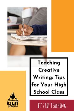 a person writing on a notebook with the title teaching creative writing tips for your high school class