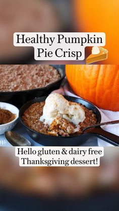 there is a pumpkin pie and other thanksgiving desserts on the table with words healthy pumpkin pie crisp