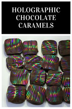 holographic chocolate caramels are stacked on top of each other with text overlay