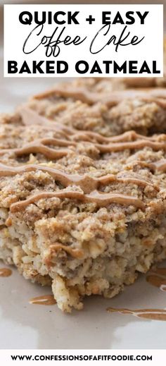 an oatmeal cookie with the words quick and easy coffee cake baked oatmeal