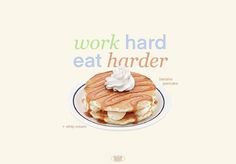 a plate with pancakes and whipped cream on it that says work hard, eat harder