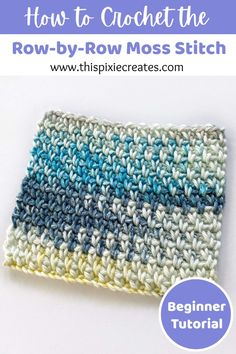 a crocheted dishcloth with the title how to crochet the row by row moss stitch