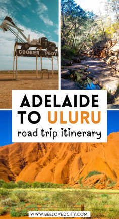 the road trip itinerary in adelade to uluru is an incredible experience