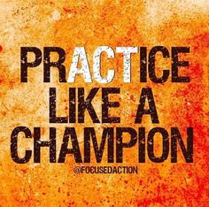 the words practice like a champion on an orange background