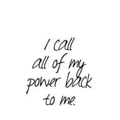 the words i call all of my power back to me are written in black ink