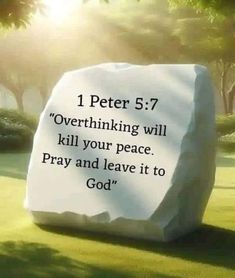 a large rock with the words peter 5 7 overthiring will kill your peace pray and leave it to god