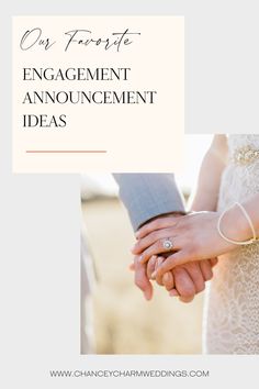 a couple holding hands with the words our favorite engagement and announcement ideas on top of them