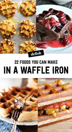 some waffles and other food items on a table with the words 22 foods you can make in a waffle iron