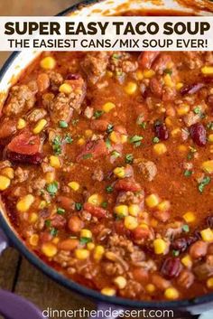 an easy taco soup recipe in a skillet with the words super easy taco soup