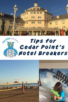 a collage of photos with the words tips for cedar point's hotel breakers