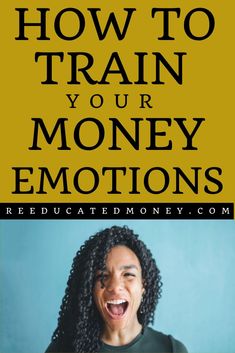 a woman laughing with the words how to train your money emotions