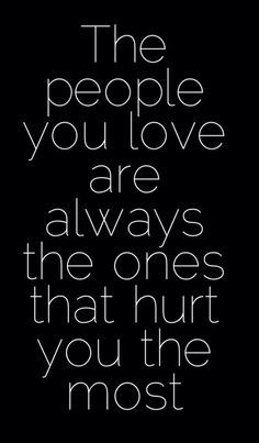 Quotes For Hurted People, People You Love Hurts You The Most, Love Hurt Captions, Hurt By Love, Dope Quotes, Meant To Be Quotes, Really Deep Quotes, Quotes Deep Meaningful, Quotes Deep Feelings