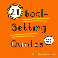 an orange background with the words, 21 goal setting quotes and a cartoon sun above it