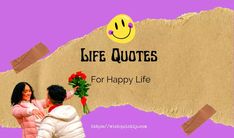 a man giving flowers to a woman in front of a sign that says life quotes for happy life