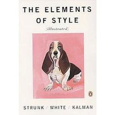 the elements of style illustrated book by strunk / white / kalman