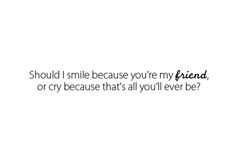 I wish this could explain what I feel for u.....it something which u may have never imagined....n it really hurts when u don't understand what I go through!!!! Unrequited Love Quotes, Quote Symbol, Love Quotes Tumblr, Quotes Tumblr, Unrequited Love, Sister Quotes, Trendy Quotes, Heart Quotes