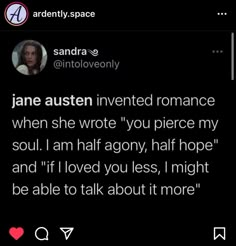 someone posted an instagram on their phone with the caption'jane austen inverted romance when she wrote you pierce my soul, i am half agon