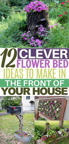 flowers in the yard with text overlay that reads clever flower bed ideas to make in the front of your house