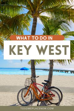 two bikes parked next to each other on the beach with text overlay reading 35 epic things to do in key west