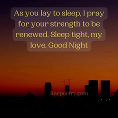 a sunset with the words as you lay to sleep, pray for your strength to be renewal