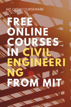 a poster with the words free online courses in civil engineering from mit