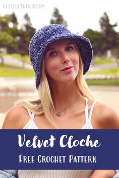 a woman wearing a blue hat with the text velvet cloche free crochet pattern