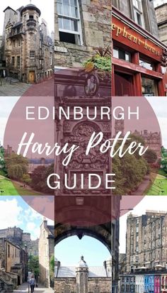 the edinburgh harry potter guide is shown in this collage with images of buildings and people