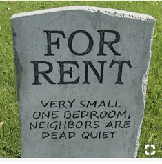 a grave with the words for rent written on it in black and white letters,